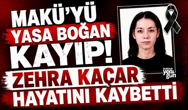 MAKÜ’yü Yasa Boğan Kayıp: Zehra Kaçar Hayatını Kaybetti