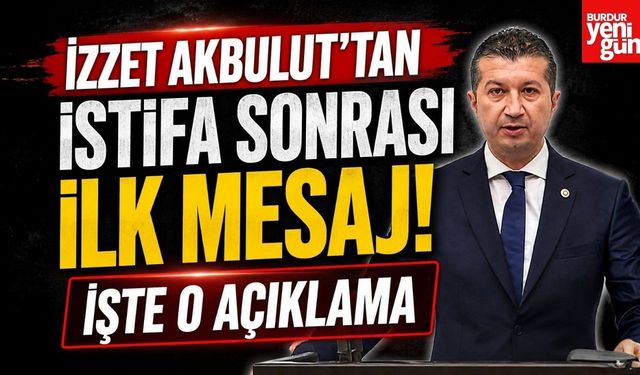 İzzet Akbulut’tan İstifa Sonrası İlk Mesaj! İşte O Açıklama