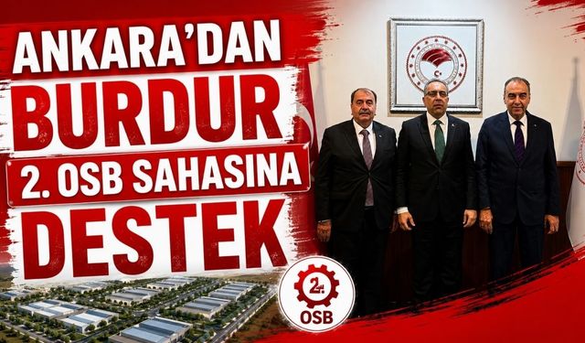 Ankara'dan Burdur 2.OSB Sahasına Destek!