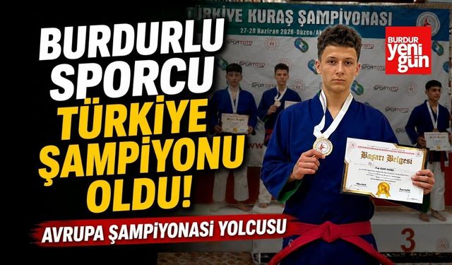 Burdurlu Sporcu Türkiye Şampiyonu Oldu! Avrupa Şampiyonası Yolcusu
