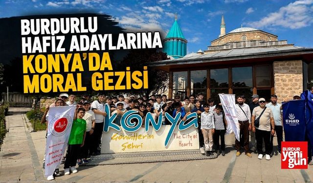 Burdurlu Hafız Adaylarına Konya'da Moral Gezisi