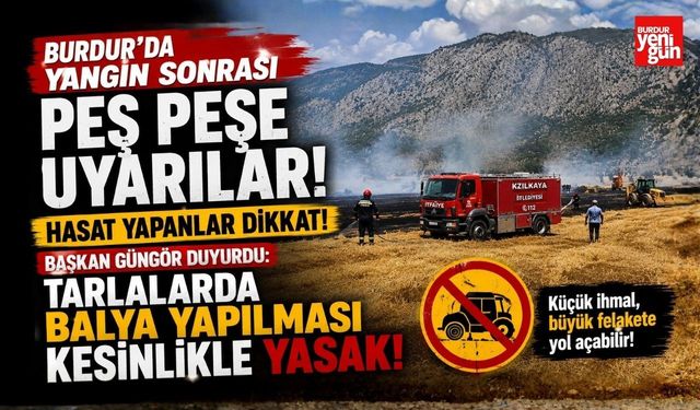 Burdur'da Hasat Yapanlar Dikkat! Başkan Güngör Duyurdu: "Tarlalarda Balya Yapılması Kesinlikle Yasak"