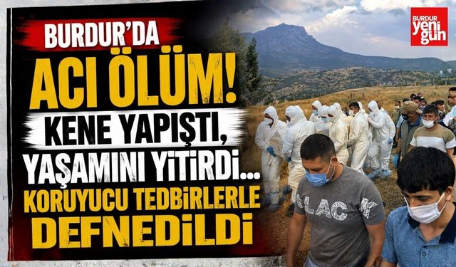 Burdur'da Acı Ölüm! Kene Yapıştı, Yaşamını Yitirdi...