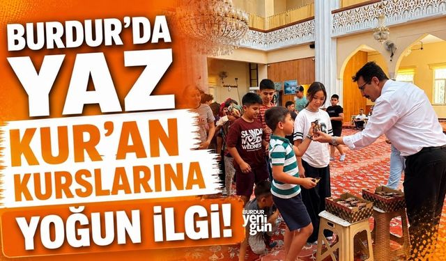 Burdur'da Yaz Kur'an Kurslarına yoğun ilgi