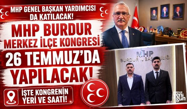 MHP Burdur Merkez İlçe Kongresi 26 Temmuz'da yapılacak!