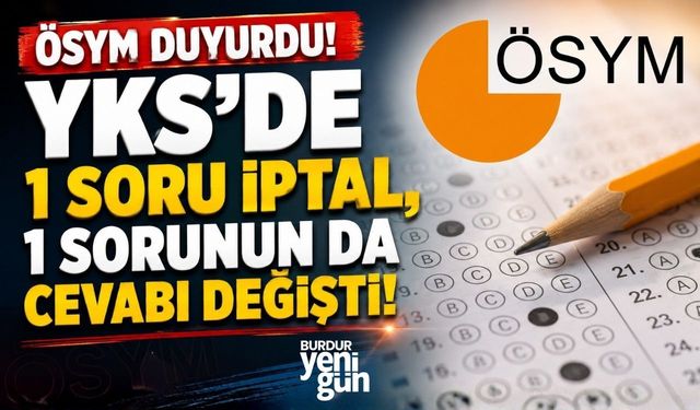 ÖSYM duyurdu! YKS'de 1 soru iptal, 1 sorunun da cevabı değişti