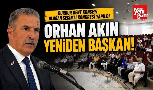 Burdur Kent Konseyi’nde Güven Tazelendi! Orhan Akın Yeniden Başkan Seçildi