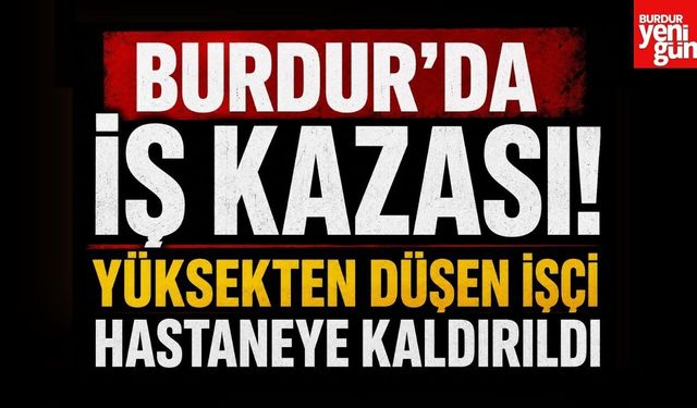 Burdur TOKİ Şantiyesi'nde İş Kazası