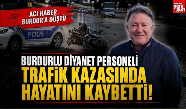 Burdurlu Diyanet Personeli Trafik Kazasında Hayatını Kaybetti
