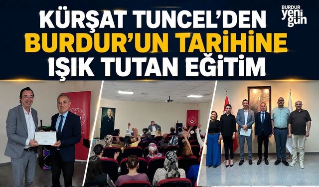Kürşat Tuncel'den Burdur'un Tarihine Işık Tutan Eğitim