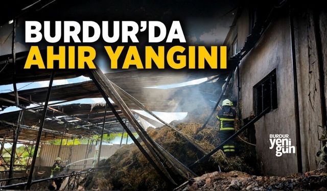 Burdur'da Ahır Yangını!