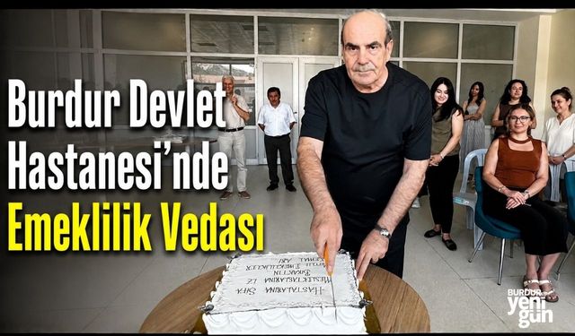 Burdur Devlet Hastanesi'nde Emeklilik Vedası