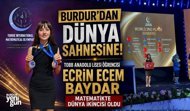 BURDUR’DAN DÜNYA SAHNESİNE! TOBB ANADOLU LİSESİ ÖĞRENCİSİ ECRİN ECEM BAYDAR MATEMATİKTE DÜNYA İKİNCİSİ OLDU