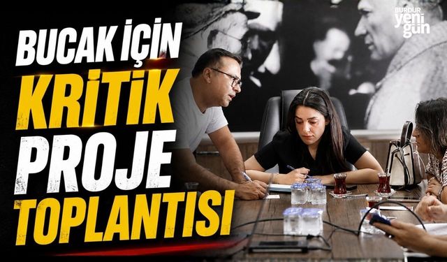 Bucak İçin Kritik Proje Toplantısı