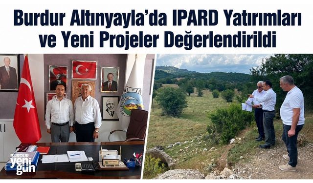 Burdur Altınyayla’da IPARD Yatırımları ve Yeni Projeler Değerlendirildi