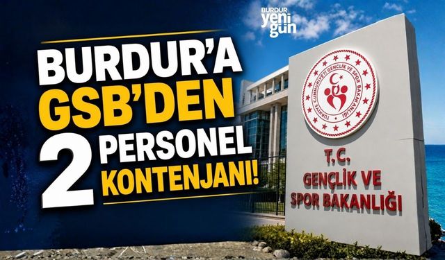 Burdur’a GSB’den 2 Personel Kontenjanı