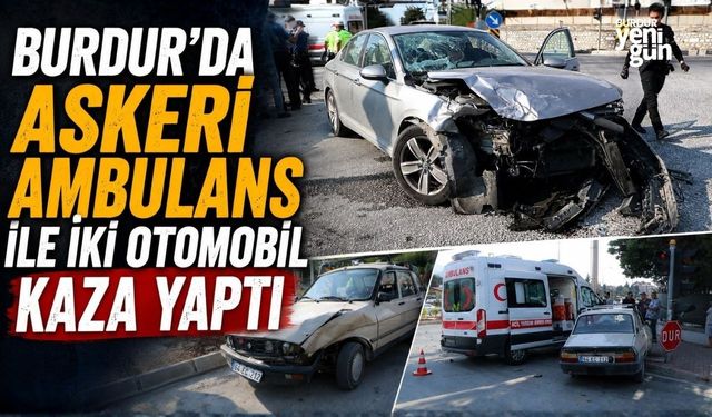BURDUR'da Askeri Ambulans İle İki Otomobil Kaza Yaptı