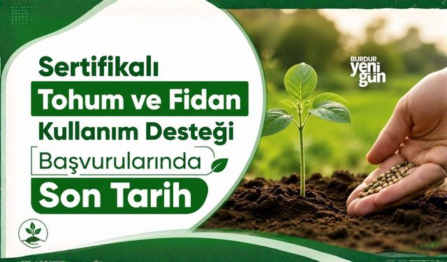 Sertifikalı Tohum ve Fidan Kullanım Desteği Başvurularında Son Tarih