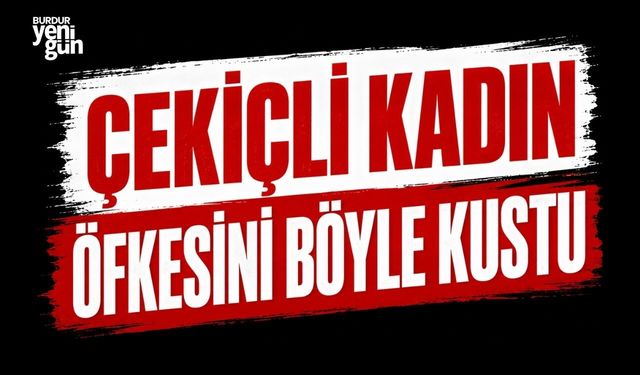 Çekiçli kadın öfkesini böyle kustu