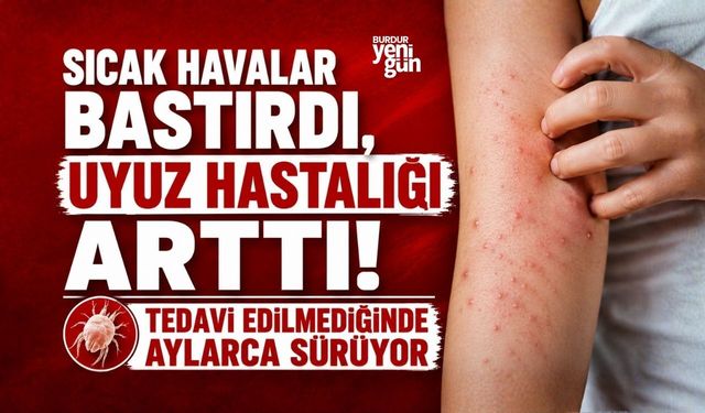 Sıcak havalar bastırdı, uyuz hastalığı arttı! Tedavi edilmediğinde aylarca sürüyor