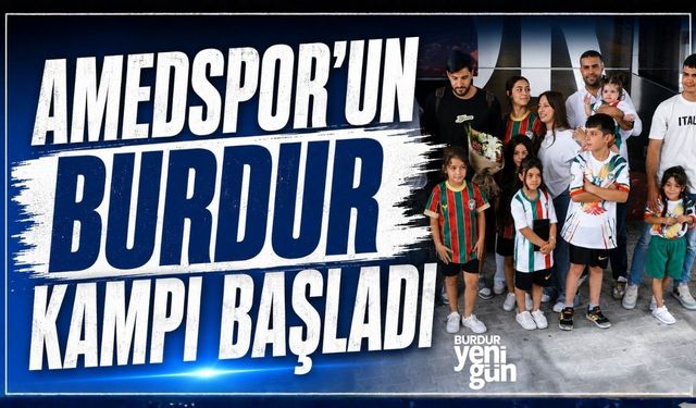 AMEDSPOR’UN BURDUR KAMPI BAŞLADI