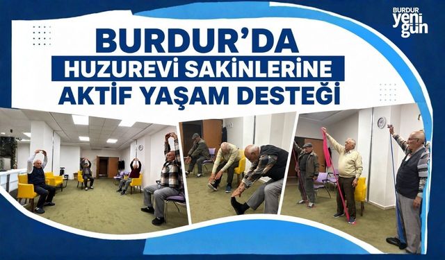 Burdur'da Huzurevi Sakinlerine Aktif Yaşam Desteği