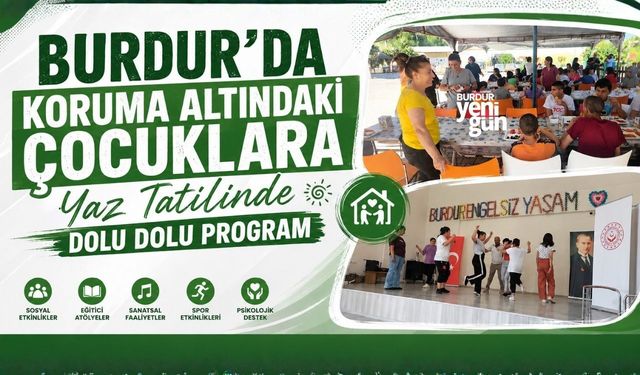 Burdur'da Koruma Altındaki Çocuklara Yaz Tatilinde Dolu Dolu Program