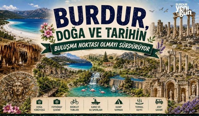 Burdur, Doğa ve Tarihin Buluşma Noktası Olmayı Sürdürüyor