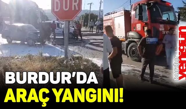 Burdur'da araç yangını!