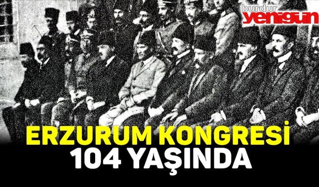 ERZURUM KONGRESİ 104 YAŞINDA