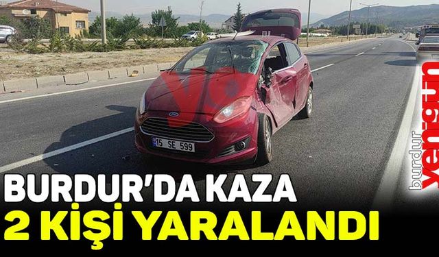 Burdur'da kaza: 2 kişi yaralandı!