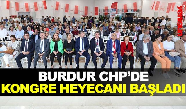 BURDUR CHP'DE KONGRE HEYECANI BAŞLADI