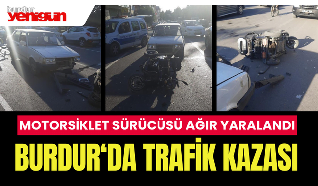Burdur'da Kaza: Motorsiklet Sürücüsü Ağır Yaralandı
