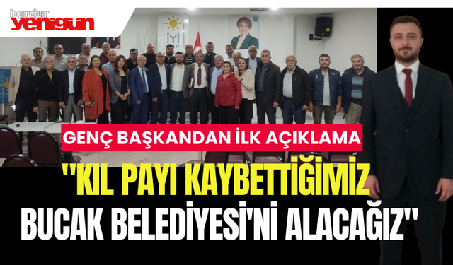 "Kıl payı kaybettiğimiz Bucak Belediyesi'ni alacağız"