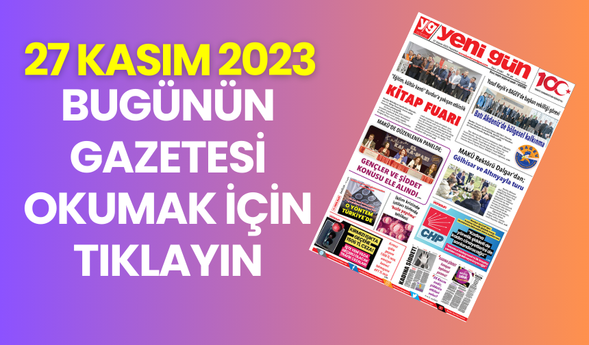 27 KASIM 2023 PAZARTESİ YENİ GÜN SAYFALAR
