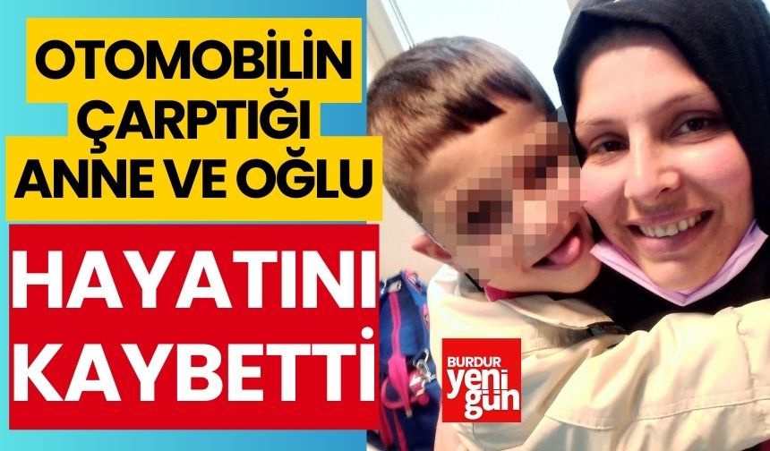 Otomobilin çarptığı anne ve oğlu hayatını kaybetti