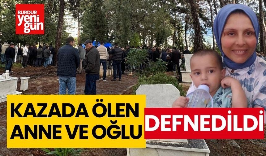 Kazada hayatını kaybeden anne ve oğlu, gözyaşları arasında defnedildi