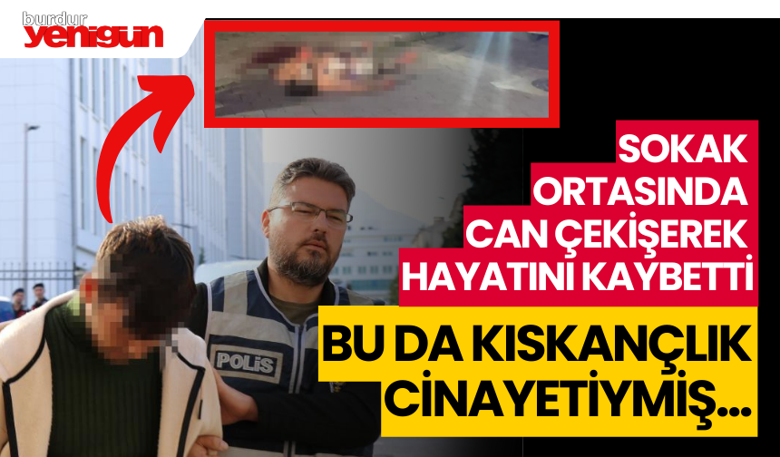 Sokak Ortasında Ölmüştü, Bu da Kıskançlık Cinayetiymiş...