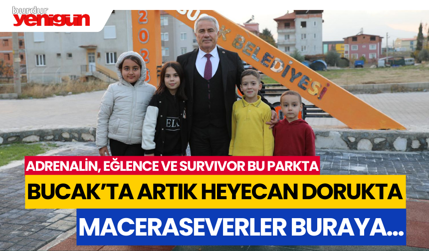 Bucak'ta Artık Heyecan Dorukta Maceraseverler Bu Parkta