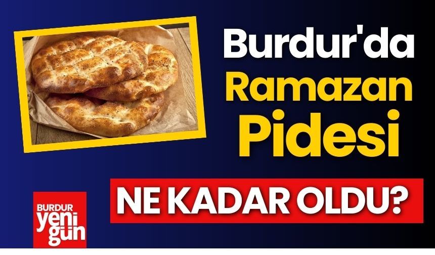 Burdur'da Ramazan Pidesi Ne Kadar Oldu?