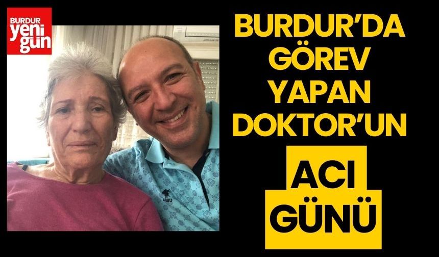 Burdur'da Görev Yapan Doktorun Acı Günü