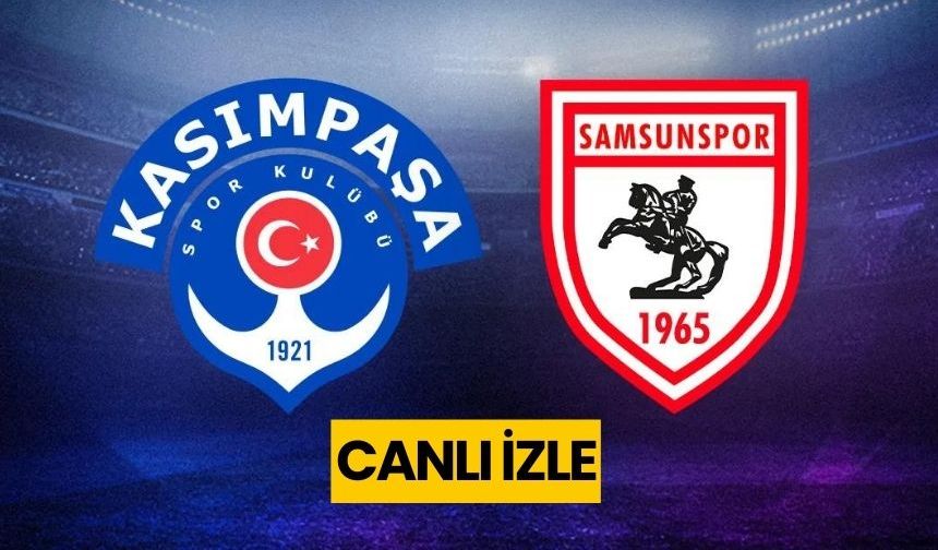Şifresiz Kasımpaşa - Samsunspor maçı Canlı Selçuksport İzle Taraftarium24 Canlı Yayın
