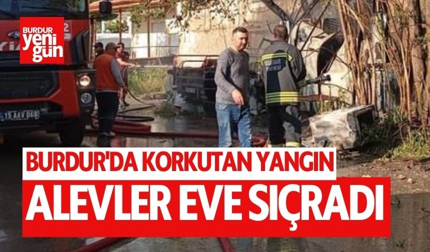 Burdur'da Korkutan Yangın: Alevler Eve Sıçradı