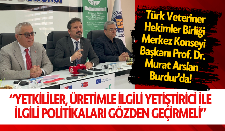 Türk Veteriner Hekimler Birliği Merkez Konseyi Başkanı Prof. Dr. Murat Arslan Burdur'da!
