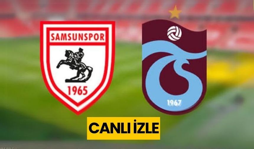 Şifresiz Samsunspor - Trabzonspor maçı Canlı Selçuksport İzle Taraftarium24 Canlı Yayın