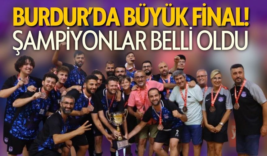 Burdur'da Büyük Final! Şampiyonlar Belli Oldu