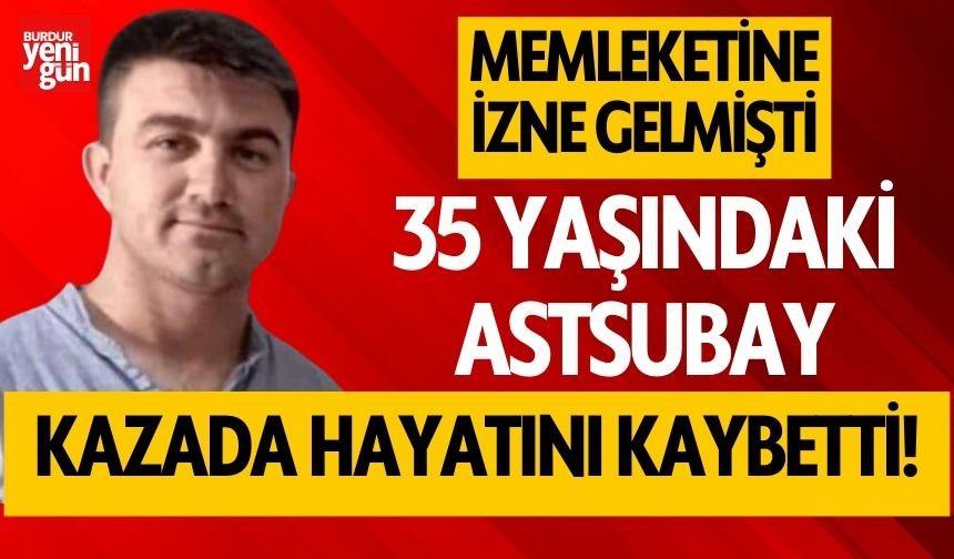 İzne gelen astsubay motosiklet kazasında hayatını kaybetti