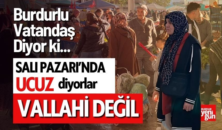 Burdur Salı Pazarı’nda Fiyatlar Cep Yakıyor