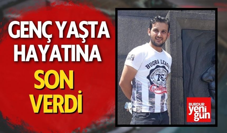 Genç Yaşta Hayatına Son Verdi