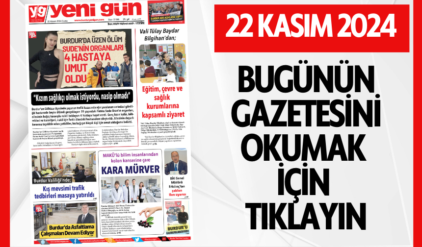 22 KASIM 2024 CUMA BURDUR YENİ GÜN GAZATESİ SAYFALARI